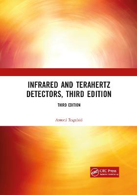 Infrared and Terahertz Detectors, Third Edition 3rd edition