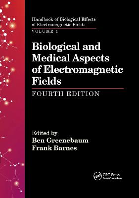 Biological and Medical Aspects of Electromagnetic Fields, Fourth Edition 4th edition