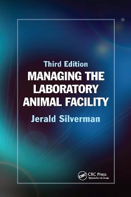 Managing the Laboratory Animal Facility 3rd edition