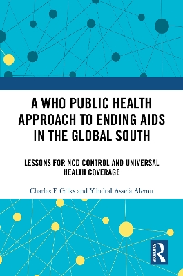 WHO Public Health Approach to Ending AIDS in the Global South: Lessons for NCD Control and Universal Health Coverage