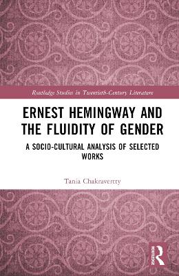 Ernest Hemingway and the Fluidity of Gender: A Socio-Cultural Analysis of Selected Works