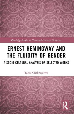 Ernest Hemingway and the Fluidity of Gender: A Socio-Cultural Analysis of Selected Works