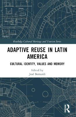 Adaptive Reuse in Latin America: Cultural Identity, Values and Memory