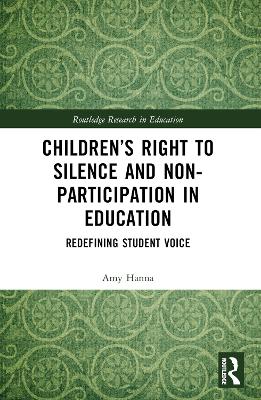 Childrens Right to Silence and Non-Participation in Education: Redefining Student Voice