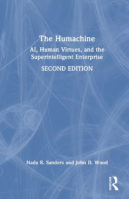 Humachine: AI, Human Virtues, and the Superintelligent Enterprise 2nd edition