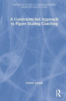 Constraints-led Approach to Figure Skating Coaching