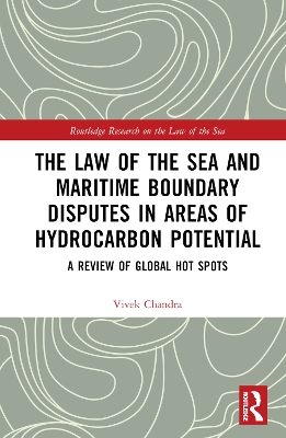 Law of the Sea and Maritime Boundary Disputes in Areas of Hydrocarbon  Potential: A Review of Global Hot Spots