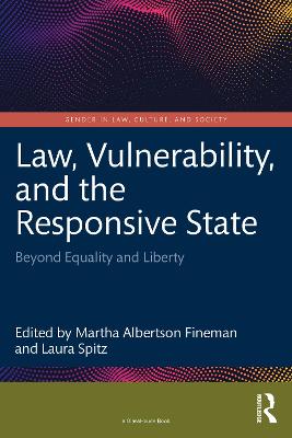 Law, Vulnerability, and the Responsive State: Beyond Equality and Liberty