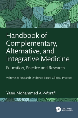 Handbook of Complementary, Alternative, and Integrative Medicine: Education, Practice, and Research Volume 3: Research Evidence Based Clinical  Practice