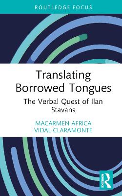 Translating Borrowed Tongues: The Verbal Quest of Ilan Stavans