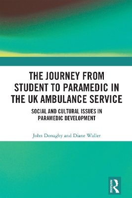 Journey from Student to Paramedic in the UK Ambulance Service: Social and Cultural issues in Paramedic Development