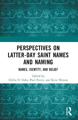 Perspectives on Latter-day Saint Names and Naming: Names, Identity, and Belief