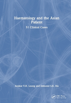 Haematology and the Asian Patient: 51 Clinical Cases
