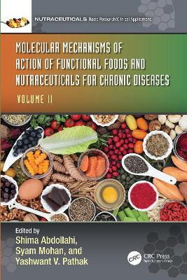 Molecular Mechanisms of Action of Functional Foods and Nutraceuticals for  Chronic Diseases: Volume II