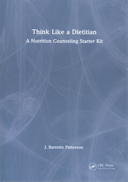 Think Like a Dietitian: A Nutrition Counseling Starter Kit