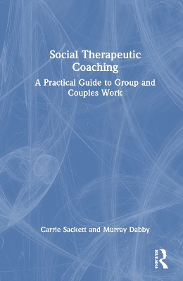 Social Therapeutic Coaching: A Practical Guide to Group and Couples Work