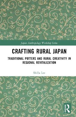 Crafting Rural Japan: Traditional Potters and Rural Creativity in Regional Revitalization