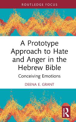Prototype Approach to Hate and Anger in the Hebrew Bible: Conceiving Emotions