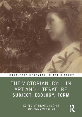 Victorian Idyll in Art and Literature: Subject, Ecology, Form