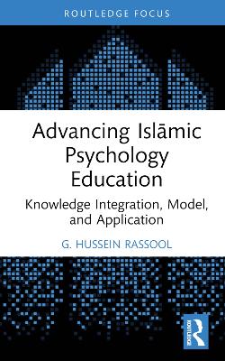 Advancing Islmic Psychology Education: Knowledge Integration, Model, and Application