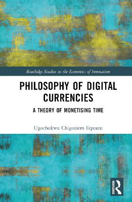 Philosophy of Digital Currencies: A Theory of Monetizing Time