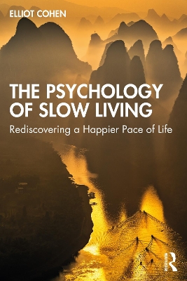 Psychology of Slow Living: Rediscovering a Happier Pace of Life