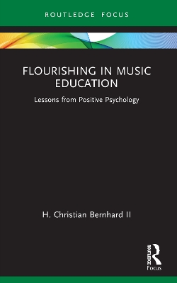 Flourishing in Music Education: Lessons from Positive Psychology
