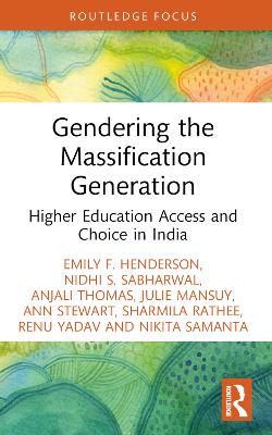 Gendering the Massification Generation: Higher Education Access and Choice in India