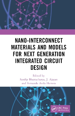 Nano-Interconnect Materials and Models for Next Generation Integrated  Circuit Design