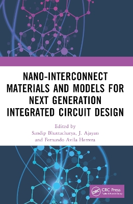 Nano-Interconnect Materials and Models for Next Generation Integrated  Circuit Design