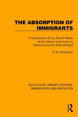 Absorption of Immigrants: A Comparative Study Based Mainly on the Jewish Community in Palestine and  the State of Israel