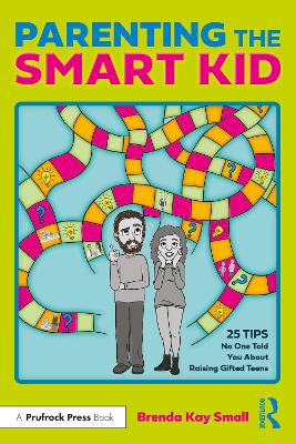Parenting the Smart Kid: 25 Tips No One Told You About Raising Gifted Teens
