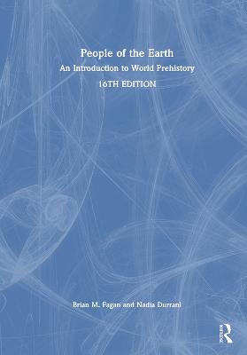 People of the Earth: An Introduction to World Prehistory 16th edition