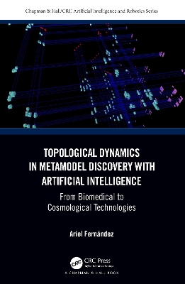 Topological Dynamics in Metamodel Discovery with Artificial Intelligence: From Biomedical to Cosmological Technologies