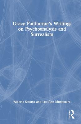 Grace Pailthorpes Writings on Psychoanalysis and Surrealism
