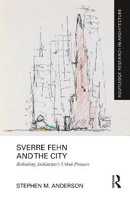 Sverre Fehn and the City: Rethinking Architectures Urban Premises