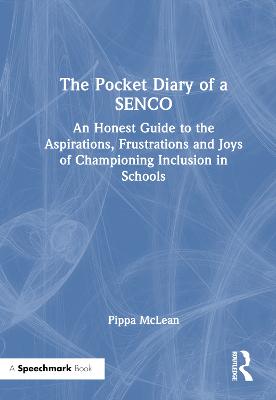Pocket Diary of a SENCO: An Honest Guide to the Aspirations, Frustrations and Joys of Championing  Inclusion in Schools