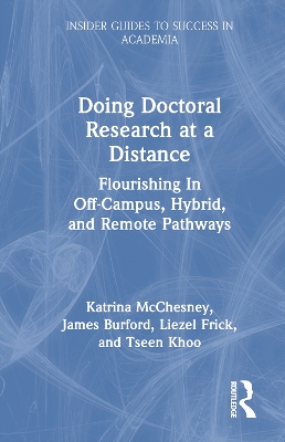 Doing Doctoral Research at a Distance: Flourishing In Off-Campus, Hybrid, and Remote Pathways