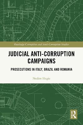 Judicial Anti-Corruption Campaigns: Prosecutions in Italy, Brazil and Romania