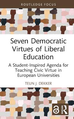 Seven Democratic Virtues of Liberal Education: A Student-Inspired Agenda for Teaching Civic Virtue in European Universities