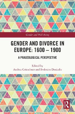 Gender and Divorce in Europe: 1600  1900: A Praxeological Perspective
