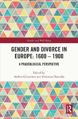 Gender and Divorce in Europe: 1600  1900: A Praxeological Perspective