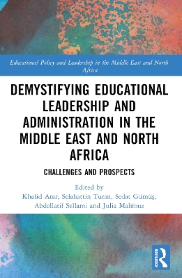 Demystifying Educational Leadership and Administration in the Middle East  and North Africa: Challenges and Prospects