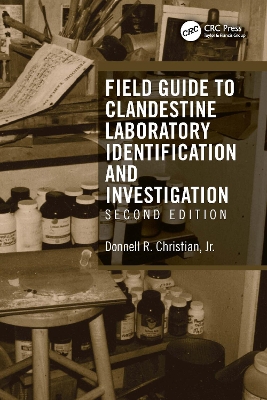 Field Guide to Clandestine Laboratory Identification and Investigation 2nd edition