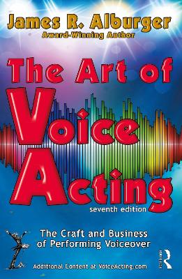Art of Voice Acting: The Craft and Business of Performing for Voiceover 7th edition