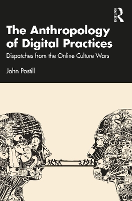 Anthropology of Digital Practices: Dispatches from the Online Culture Wars