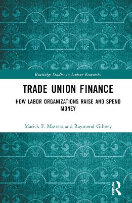 Trade Union Finance: How Labor Organizations Raise and Spend Money