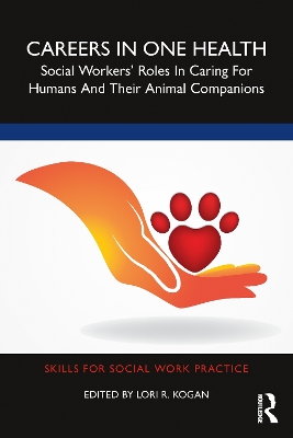 Careers in One Health: Social Workers Roles in Caring for Humans and Their Animal Companions