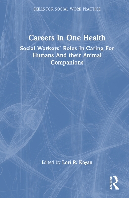 Careers in One Health: Social Workers Roles in Caring for Humans and Their Animal Companions