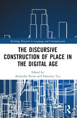 Discursive Construction of Place in the Digital Age